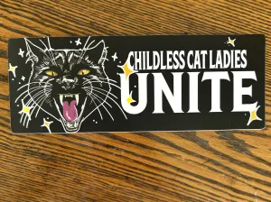 Childless Cat Ladies Unite Bumper Sticker